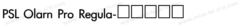 PSL Olarn Pro Regula字体转换